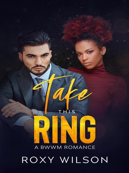 Title details for Take This Ring by Roxy Wilson - Available